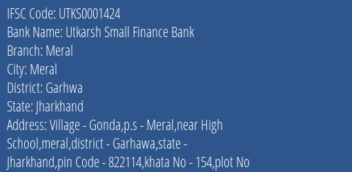 Utkarsh Small Finance Bank Meral Branch Garhwa IFSC Code UTKS0001424