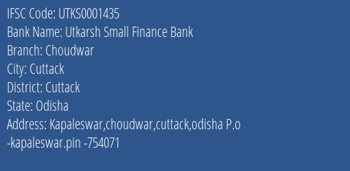 Utkarsh Small Finance Bank Choudwar Branch Cuttack IFSC Code UTKS0001435