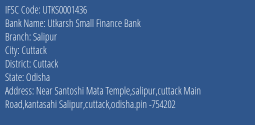 Utkarsh Small Finance Bank Salipur Branch Cuttack IFSC Code UTKS0001436