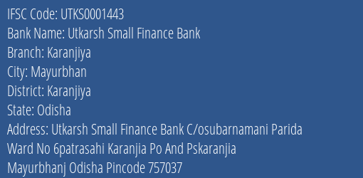 Utkarsh Small Finance Bank Karanjiya Branch Karanjiya IFSC Code UTKS0001443