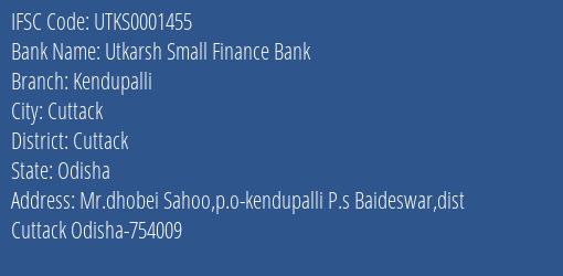 Utkarsh Small Finance Bank Kendupalli Branch Cuttack IFSC Code UTKS0001455