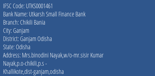 Utkarsh Small Finance Bank Chikili Bania Branch Ganjam Odisha IFSC Code UTKS0001461
