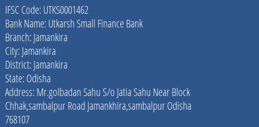 Utkarsh Small Finance Bank Jamankira Branch Jamankira IFSC Code UTKS0001462