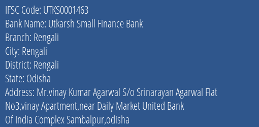 Utkarsh Small Finance Bank Rengali Branch Rengali IFSC Code UTKS0001463
