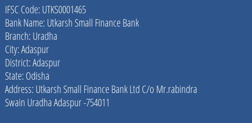 Utkarsh Small Finance Bank Uradha Branch Adaspur IFSC Code UTKS0001465