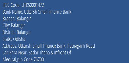 Utkarsh Small Finance Bank Balangir Branch Balangir IFSC Code UTKS0001472