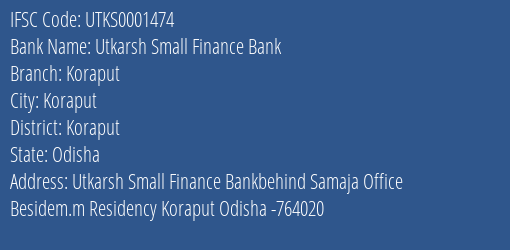 Utkarsh Small Finance Bank Koraput Branch Koraput IFSC Code UTKS0001474