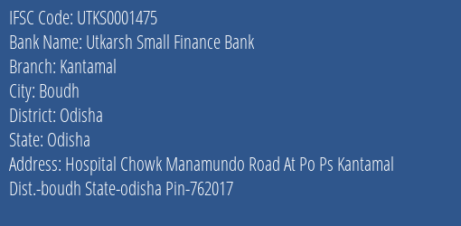 Utkarsh Small Finance Bank Kantamal Branch Odisha IFSC Code UTKS0001475