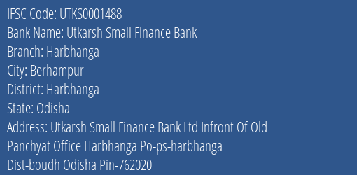 Utkarsh Small Finance Bank Harbhanga Branch Harbhanga IFSC Code UTKS0001488