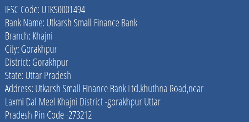 Utkarsh Small Finance Bank Khajni Branch Gorakhpur IFSC Code UTKS0001494
