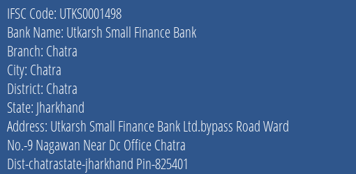 Utkarsh Small Finance Bank Chatra Branch, Branch Code 001498 & IFSC Code Utks0001498