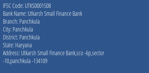 Utkarsh Small Finance Bank Panchkula Branch Panchkula IFSC Code UTKS0001508