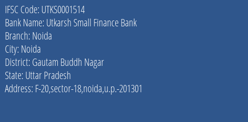 Utkarsh Small Finance Bank Noida Branch Gautam Buddh Nagar IFSC Code UTKS0001514