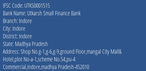 Utkarsh Small Finance Bank Indore Branch Indore IFSC Code UTKS0001515