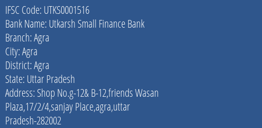 Utkarsh Small Finance Bank Agra Branch Agra IFSC Code UTKS0001516