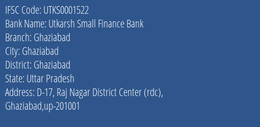 Utkarsh Small Finance Bank Ghaziabad Branch, Branch Code 001522 & IFSC Code Utks0001522
