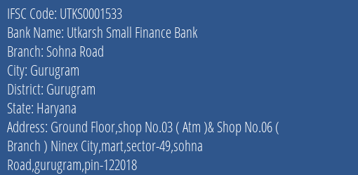 Utkarsh Small Finance Bank Sohna Road Branch, Branch Code 001533 & IFSC Code Utks0001533