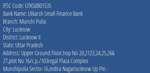 Utkarsh Small Finance Bank Munshi Pulia Branch, Branch Code 001535 & IFSC Code Utks0001535