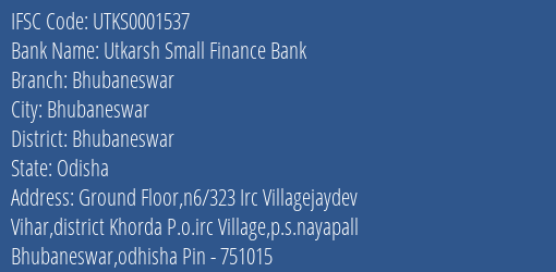 Utkarsh Small Finance Bank Bhubaneswar Branch, Branch Code 001537 & IFSC Code UTKS0001537