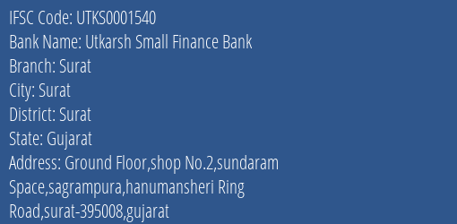 Utkarsh Small Finance Bank Surat Branch Surat IFSC Code UTKS0001540