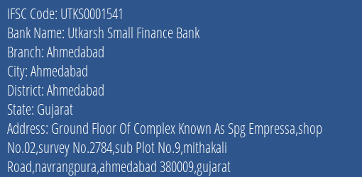 Utkarsh Small Finance Bank Ahmedabad Branch Ahmedabad IFSC Code UTKS0001541