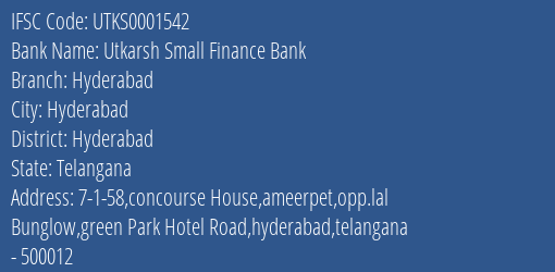 Utkarsh Small Finance Bank Hyderabad Branch Hyderabad IFSC Code UTKS0001542
