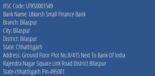 Utkarsh Small Finance Bank Bilaspur Branch, Branch Code 001549 & IFSC Code Utks0001549