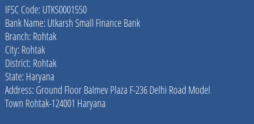 Utkarsh Small Finance Bank Rohtak Branch Rohtak IFSC Code UTKS0001550