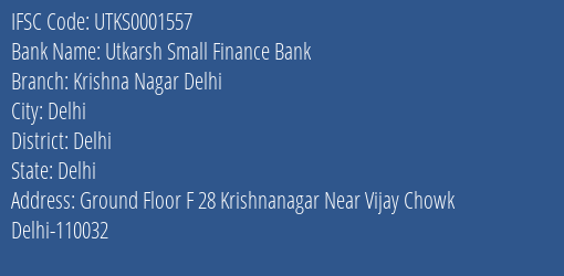 Utkarsh Small Finance Bank Krishna Nagar Delhi Branch Delhi IFSC Code UTKS0001557
