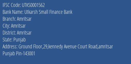 Utkarsh Small Finance Bank Amritsar Branch Amritsar IFSC Code UTKS0001562