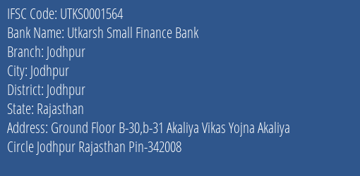 Utkarsh Small Finance Bank Jodhpur Branch, Branch Code 001564 & IFSC Code UTKS0001564