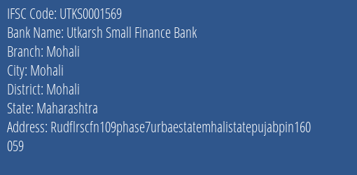 Utkarsh Small Finance Bank Mohali Branch Mohali IFSC Code UTKS0001569