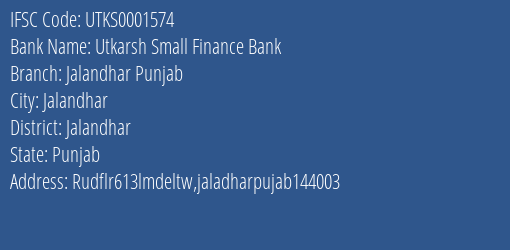 Utkarsh Small Finance Bank Jalandhar Punjab Branch, Branch Code 001574 & IFSC Code UTKS0001574