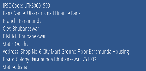 Utkarsh Small Finance Bank Baramunda Branch Bhubaneswar IFSC Code UTKS0001590