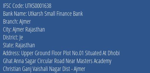 Utkarsh Small Finance Bank Ajmer Branch Je IFSC Code UTKS0001638