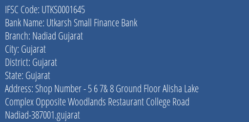 Utkarsh Small Finance Bank Nadiad Gujarat Branch Gujarat IFSC Code UTKS0001645