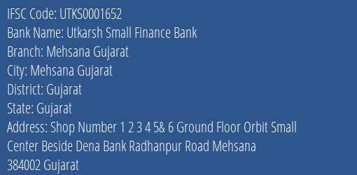 Utkarsh Small Finance Bank Mehsana Gujarat Branch Gujarat IFSC Code UTKS0001652