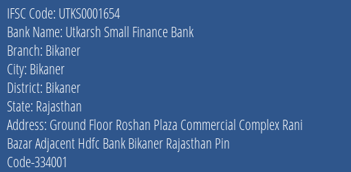 Utkarsh Small Finance Bank Bikaner Branch Bikaner IFSC Code UTKS0001654