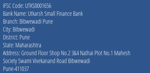 Utkarsh Small Finance Bank Bibwewadi Pune Branch Pune IFSC Code UTKS0001656