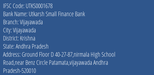 Utkarsh Small Finance Bank Vijayawada Branch, Branch Code 001678 & IFSC Code UTKS0001678