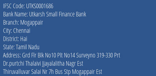 Utkarsh Small Finance Bank Mogappair Branch Hai IFSC Code UTKS0001686