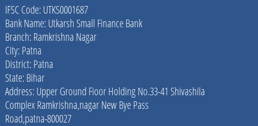 Utkarsh Small Finance Bank Ramkrishna Nagar Branch Patna IFSC Code UTKS0001687