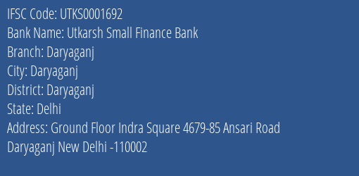 Utkarsh Small Finance Bank Daryaganj Branch Daryaganj IFSC Code UTKS0001692