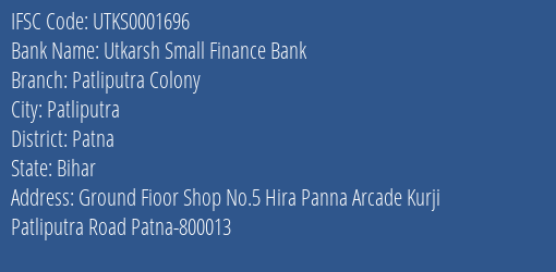 Utkarsh Small Finance Bank Patliputra Colony Branch Patna IFSC Code UTKS0001696