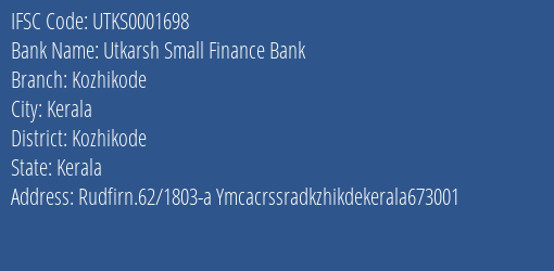 Utkarsh Small Finance Bank Kozhikode Branch, Branch Code 001698 & IFSC Code UTKS0001698