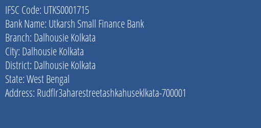 Utkarsh Small Finance Bank Dalhousie Kolkata Branch Dalhousie Kolkata IFSC Code UTKS0001715