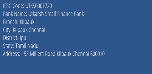 Utkarsh Small Finance Bank Kilpauk Branch Ipu IFSC Code UTKS0001720