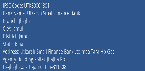 Utkarsh Small Finance Bank Jhajha Branch Jamui IFSC Code UTKS0001801
