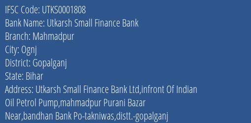 Utkarsh Small Finance Bank Mahmadpur Branch Gopalganj IFSC Code UTKS0001808
