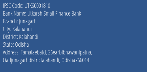 Utkarsh Small Finance Bank Junagarh Branch, Branch Code 001810 & IFSC Code Utks0001810